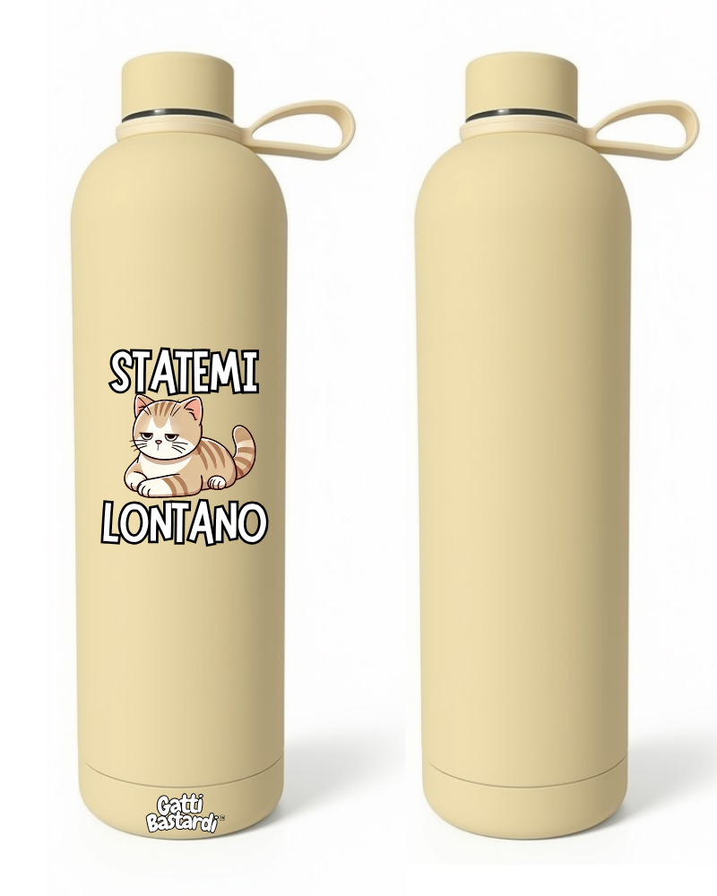 Borraccia termica "STATEMI LONTANO"