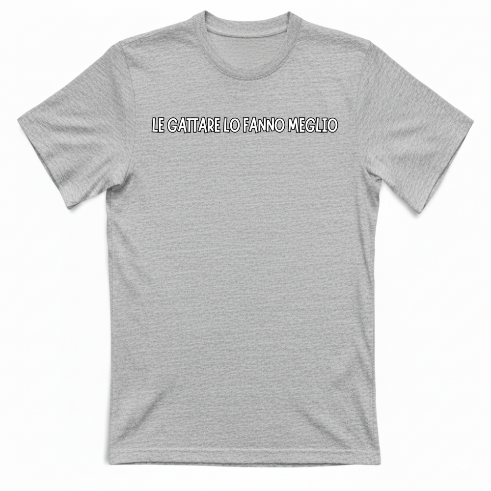 T-Shirt Unisex T-shirt unisex LE GATTARE LO FANNO MEGLO