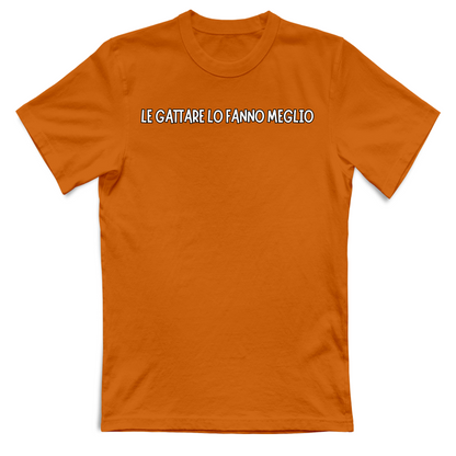 T-Shirt Unisex T-shirt unisex LE GATTARE LO FANNO MEGLO