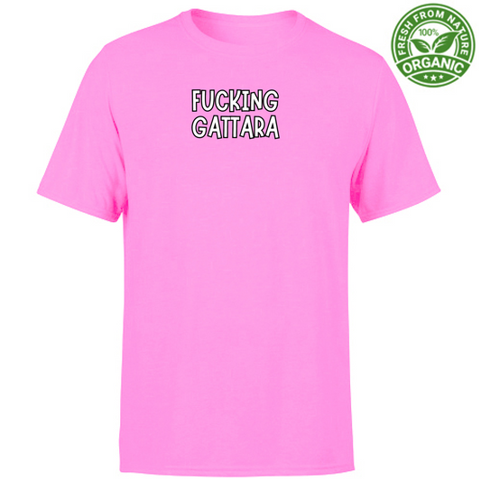 T-Shirt Unisex Organic "FUCKING GATTARA"