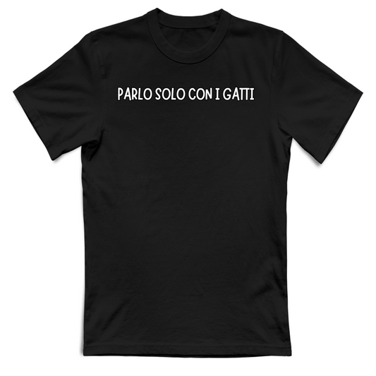 T-Shirt Unisex "PARLO SOLO CON I GATTI"