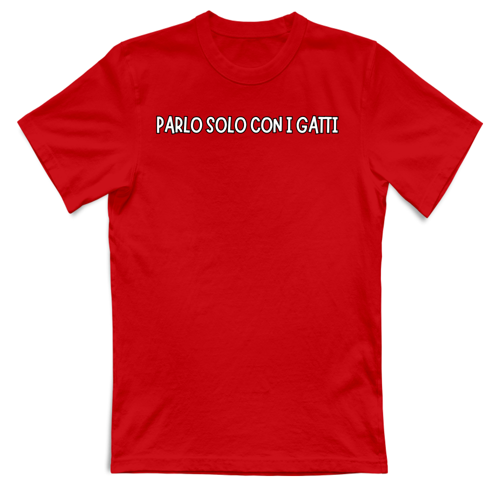 T-Shirt Unisex "PARLO SOLO CON I GATTI"