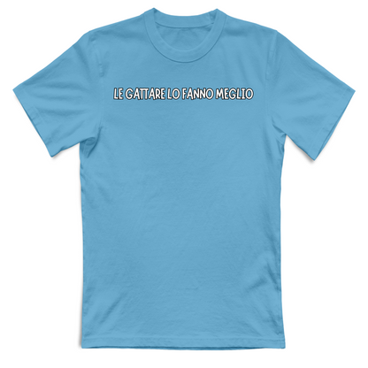 T-Shirt Unisex T-shirt unisex LE GATTARE LO FANNO MEGLO