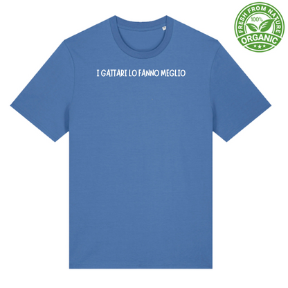 T-Shirt Unisex Premium Organic "I GATTARI LO FANNO MEGLIO"