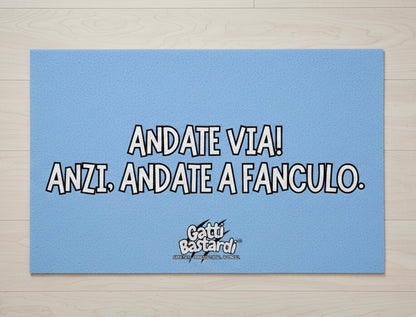 Tappetino "ANDATE VIA"