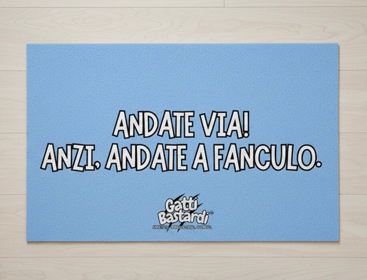 Tappetino "ANDATE VIA"