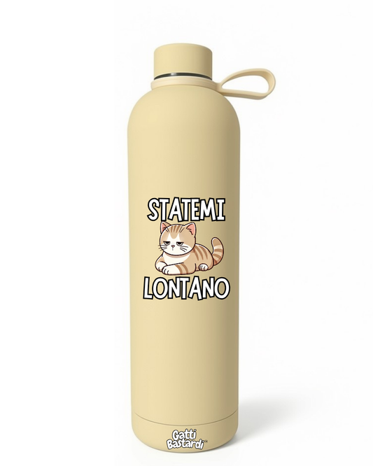 Borraccia termica "STATEMI LONTANO"