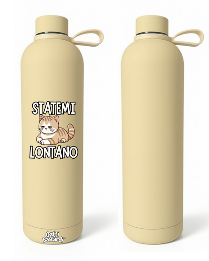 Borraccia termica "STATEMI LONTANO"